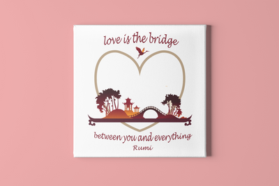 Love is the Bridge between You and Everything.