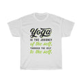 Yoga T Shirt - Yoga is the Journey - Unisex Cotton T-Shirt